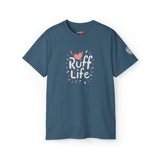 Ruff Life Collection Unisex Ultra Cotton Tee