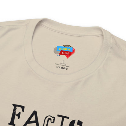 Facts Are A Stubborn Thing Unisex Heavy Cotton Tee