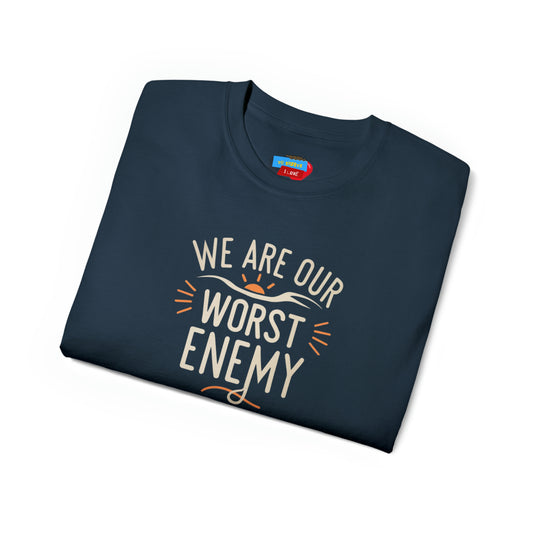 We Are Our Worst Enemy Unisex Ultra Cotton Tee