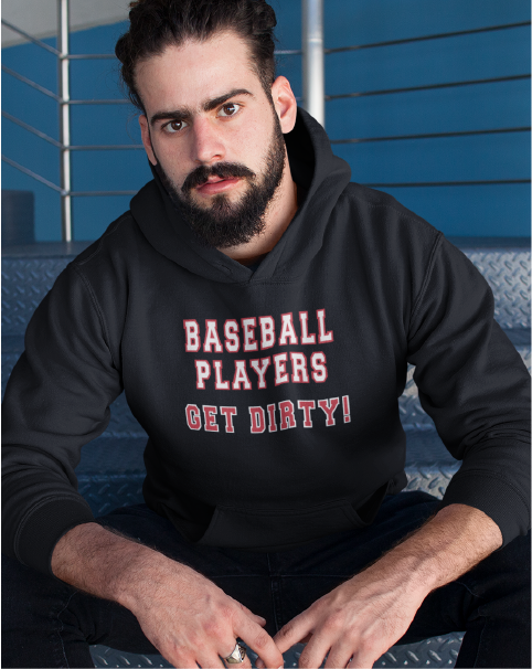 BASEBALL PLAYERS GET DIRTY! Men's Pullover Hoodie - Tee Shirts I Love