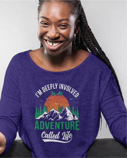 I'm Deeply Involved In An Adventure Called Life Ladies Scoop Neck Long Sleeve Tee - Tee Shirts I Love