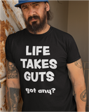 Life Takes Guts ... got any? Men's Tee